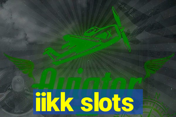 iikk slots